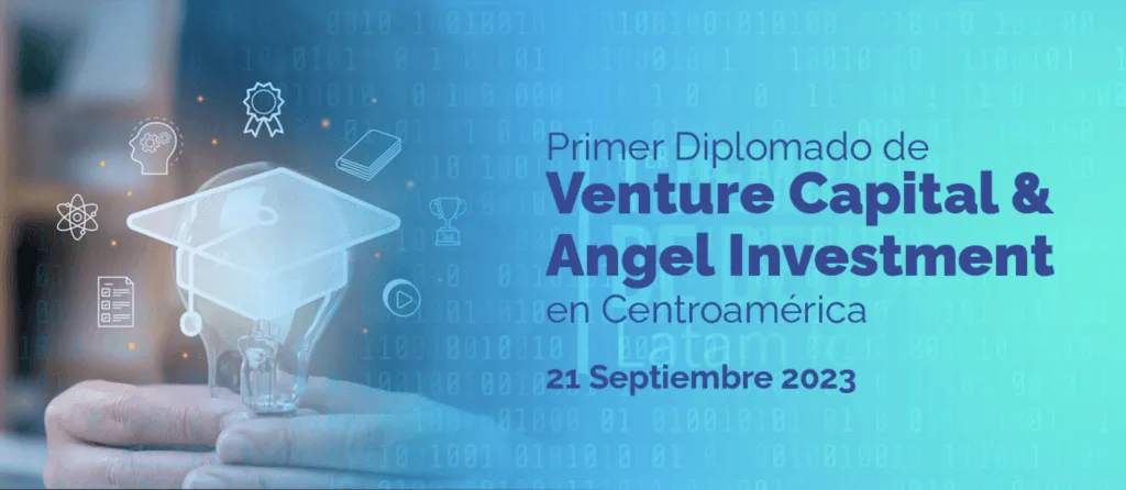 FUVECA: 1er Diplomado de Venture Capital y Angel Investment en Centroamérica