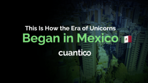 This Is How the Era of Unicorns Began in Mexico